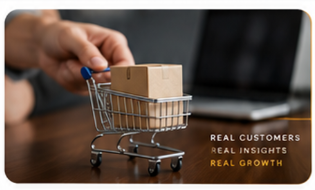 Real customers, real insights, real growth